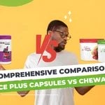 A Comprehensive Comparison of Juice Plus Capsules and Chewables
