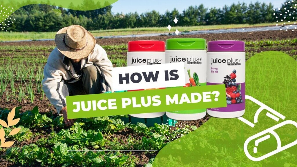 How Is Juice Plus Made?